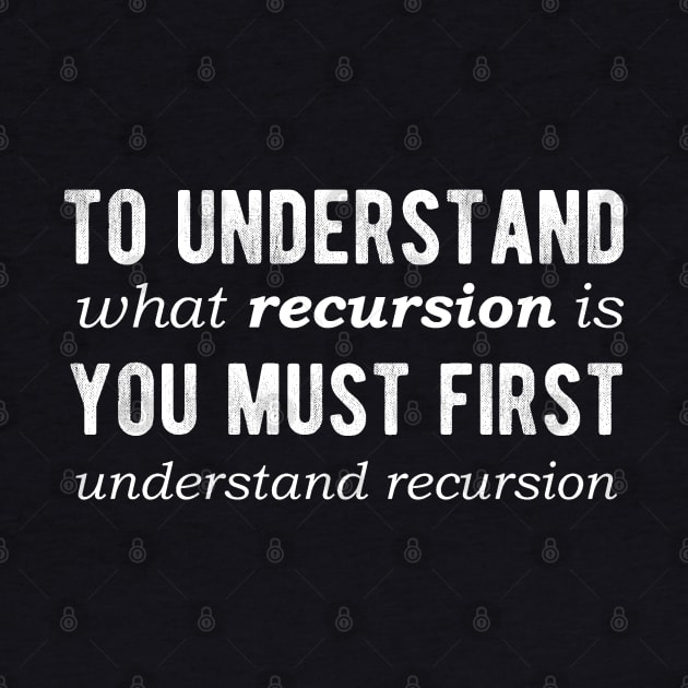 To understand RCURSION you have to understand RECURSION - Funny Programming Jokes - Dark Color by springforce